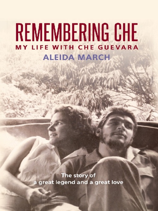 Title details for Remembering Che by Aleida March - Available
